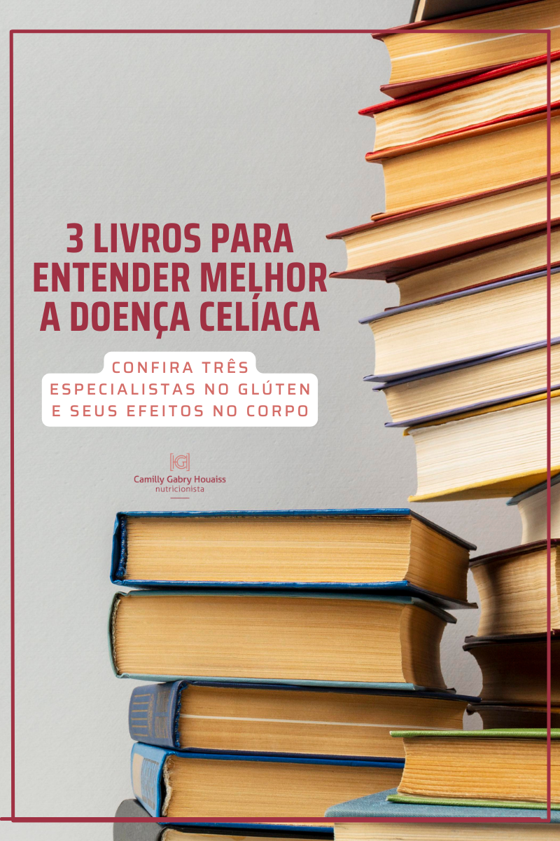 3 livros para entender melhor a doença celíaca